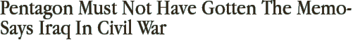 Pentagon Must Not Have Gotten The Memo- Says Iraq In Civil War